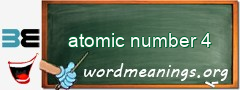 WordMeaning blackboard for atomic number 4